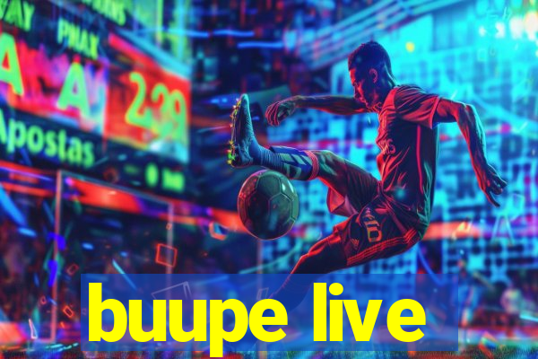 buupe live